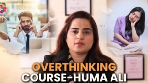 Master Your Mind: Stop Overthinking – by Huma Ali